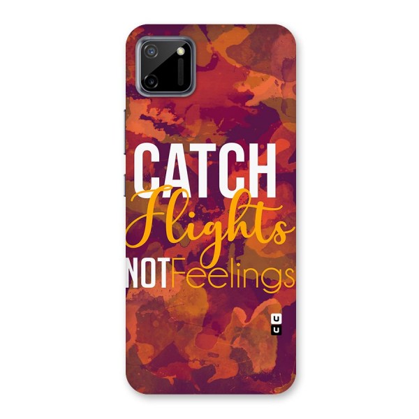 Catch Flights Not Feelings Back Case for Realme C11