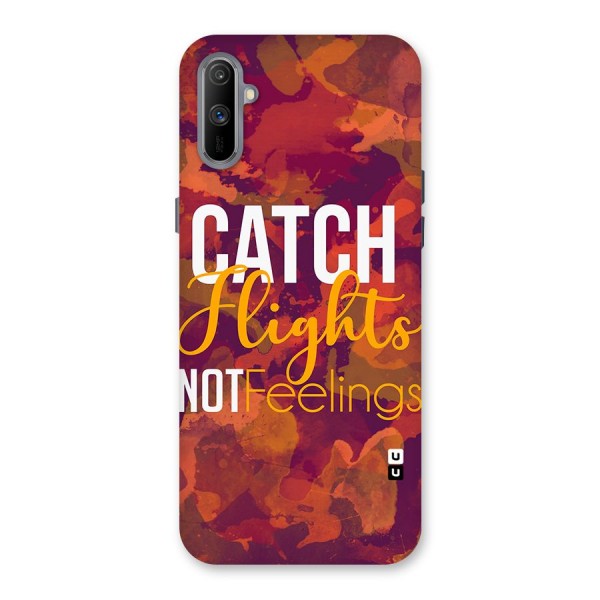 Catch Flights Not Feelings Back Case for Realme C3