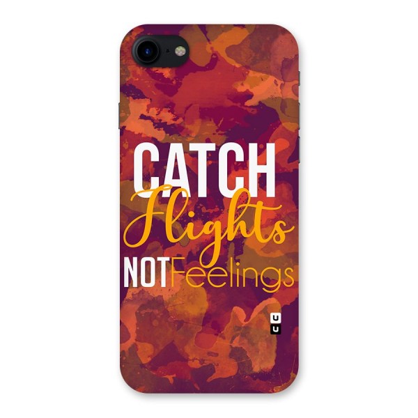 Catch Flights Not Feelings Back Case for iPhone SE 2020
