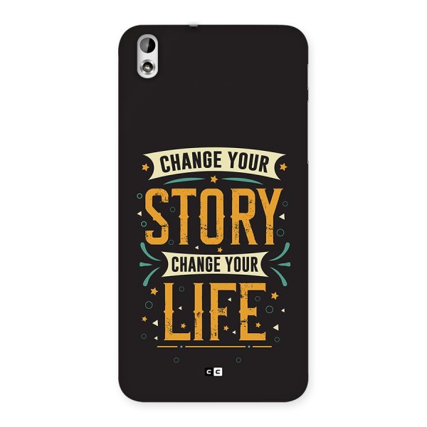 Change Your Life Back Case for Desire 816g