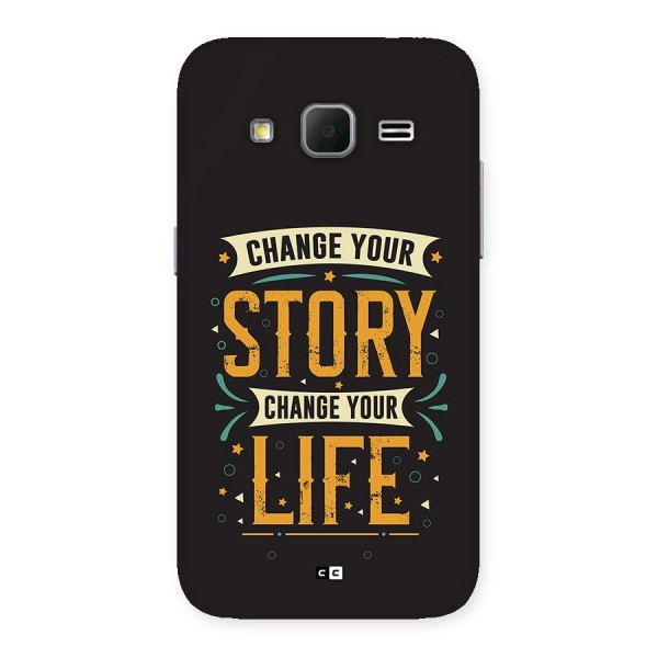 Change Your Life Back Case for Galaxy Core Prime
