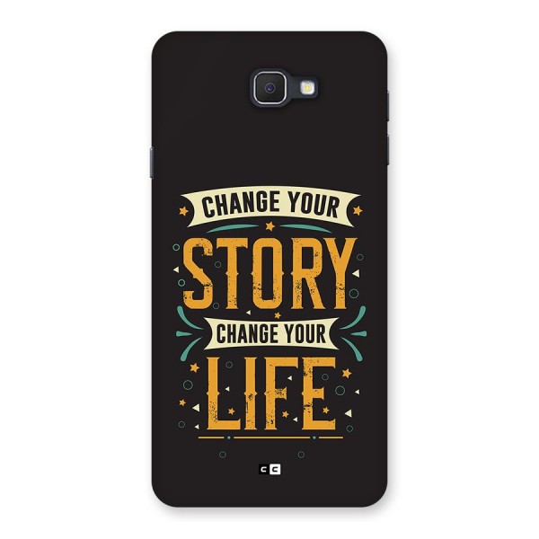 Change Your Life Back Case for Galaxy On7 2016