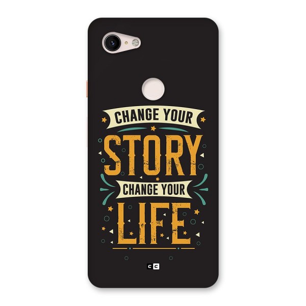 Change Your Life Back Case for Google Pixel 3 XL