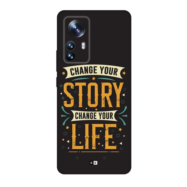 Change Your Life Back Case for Xiaomi 12 Pro