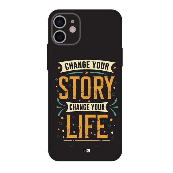 Change Your Life Back Case for iPhone 11