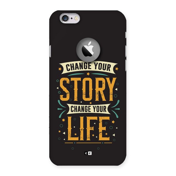 Change Your Life Back Case for iPhone 6 Logo Cut