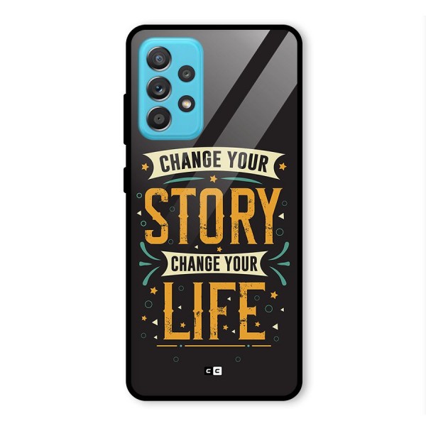 Change Your Life Glass Back Case for Galaxy A52