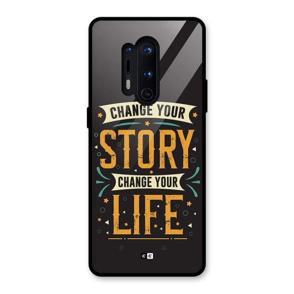 Change Your Life Glass Back Case for OnePlus 8 Pro