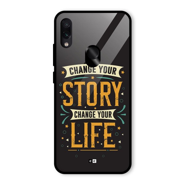 Change Your Life Glass Back Case for Redmi Note 7S