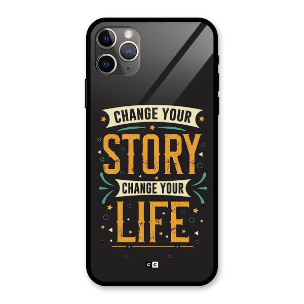 Change Your Life Glass Back Case for iPhone 11 Pro Max