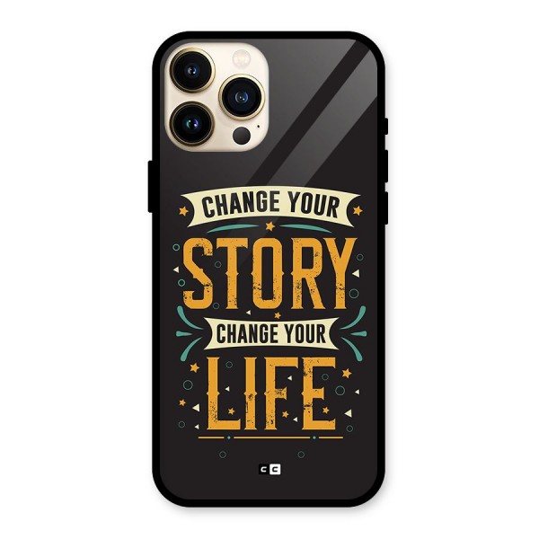 Change Your Life Glass Back Case for iPhone 13 Pro Max