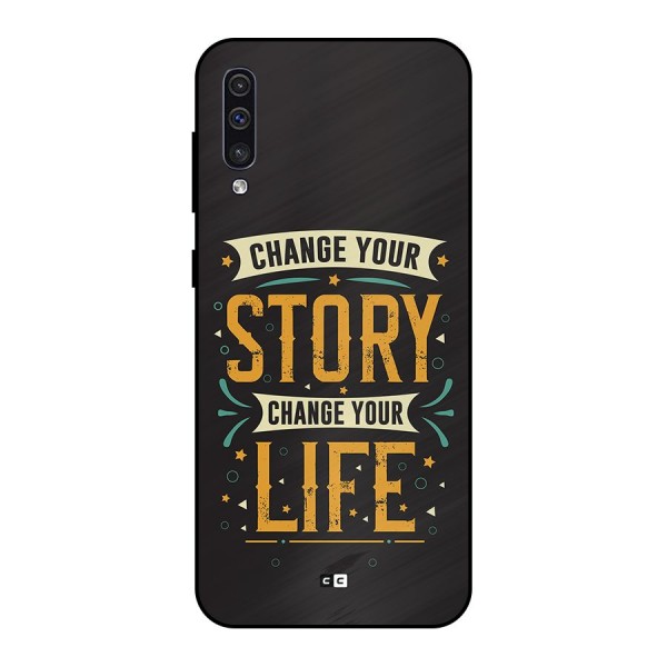 Change Your Life Metal Back Case for Galaxy A30s