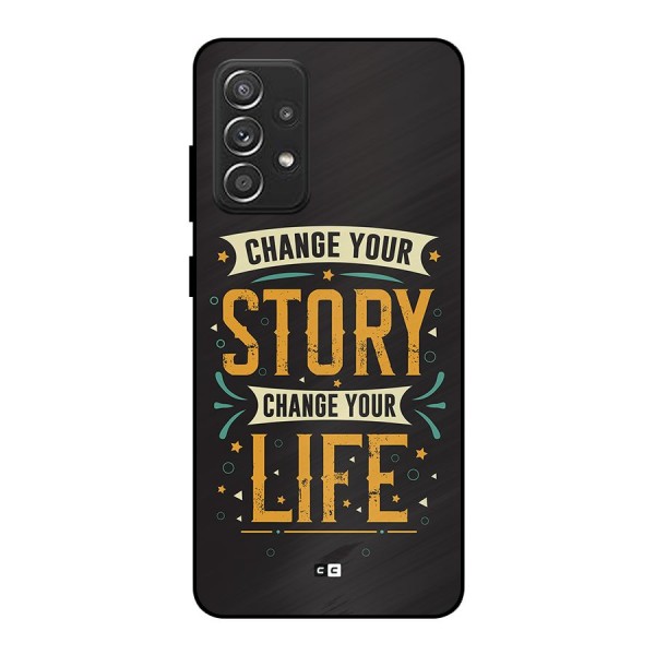 Change Your Life Metal Back Case for Galaxy A52
