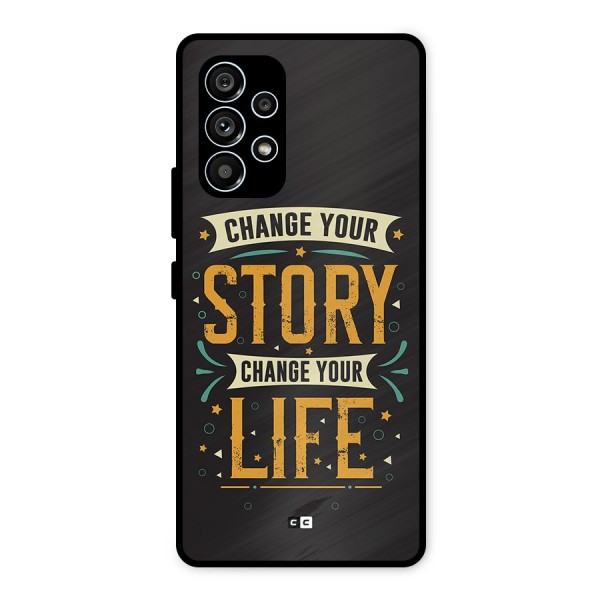 Change Your Life Metal Back Case for Galaxy A53 5G