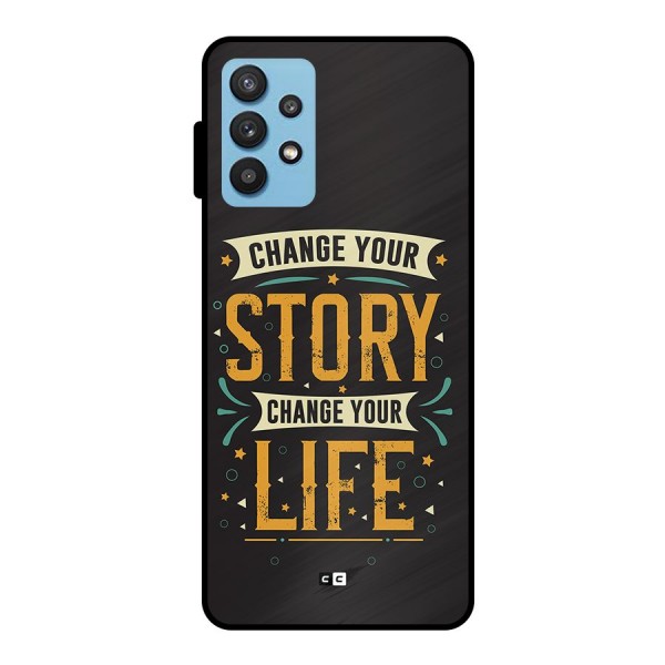 Change Your Life Metal Back Case for Galaxy M32 5G