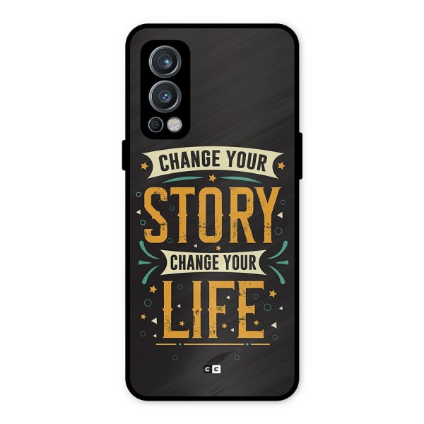 Change Your Life Metal Back Case for OnePlus Nord 2 5G