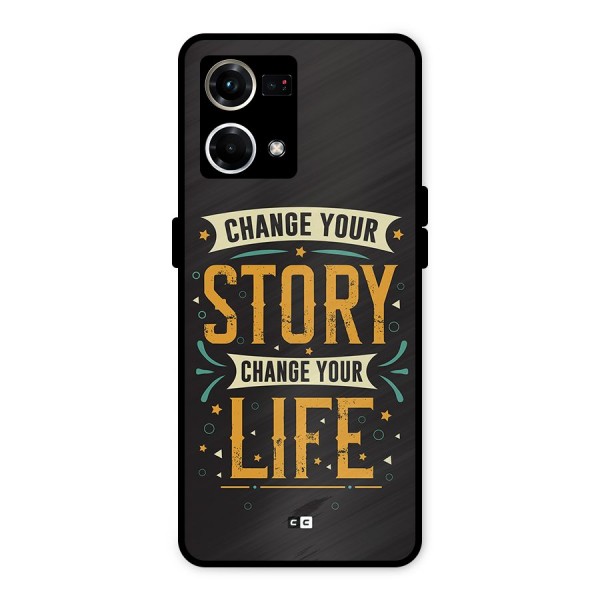 Change Your Life Metal Back Case for Oppo F21s Pro 4G