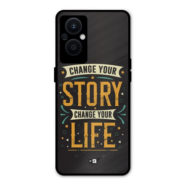 Change Your Life Metal Back Case for Oppo F21s Pro 5G