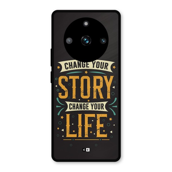 Change Your Life Metal Back Case for Realme 11 Pro Plus