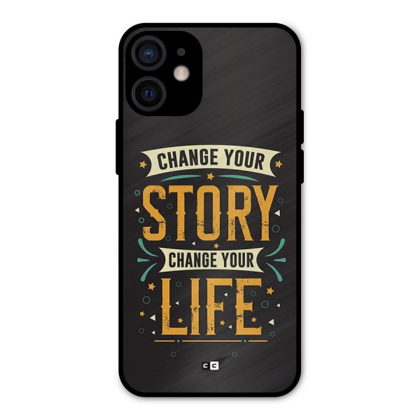 Change Your Life Metal Back Case for iPhone 12 Mini
