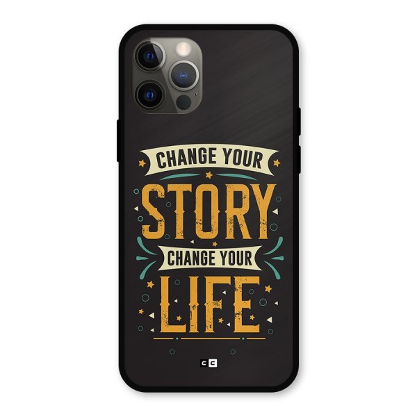 Change Your Life Metal Back Case for iPhone 12 Pro
