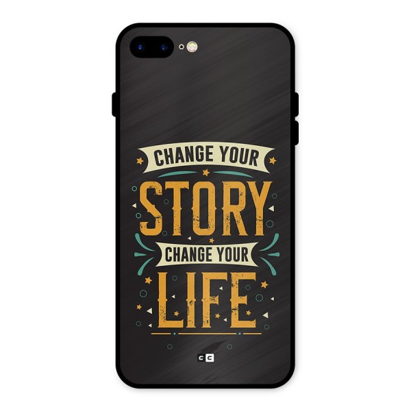 Change Your Life Metal Back Case for iPhone 8 Plus