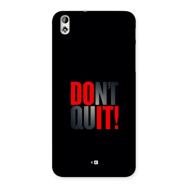Classic Dont Quit Back Case for Desire 816