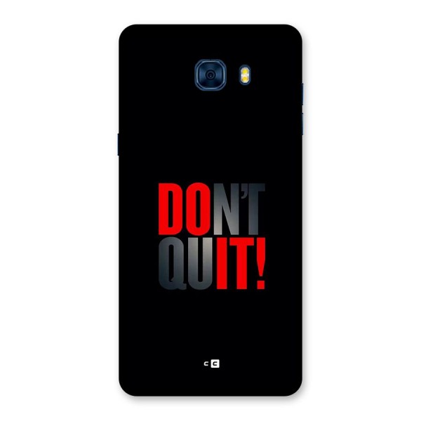 Classic Dont Quit Back Case for Galaxy C7 Pro