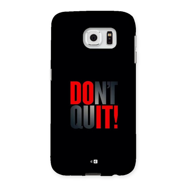 Classic Dont Quit Back Case for Galaxy S6