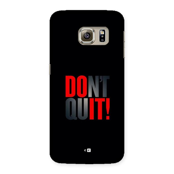 Classic Dont Quit Back Case for Galaxy S6 Edge Plus