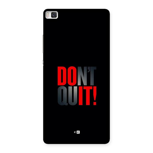 Classic Dont Quit Back Case for Huawei P8