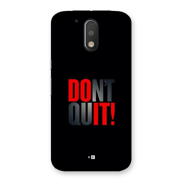 Classic Dont Quit Back Case for Moto G4 Plus
