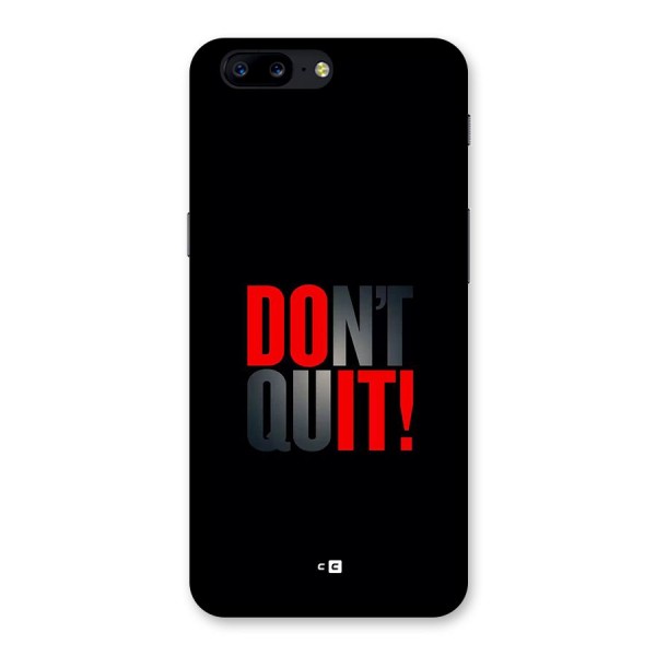 Classic Dont Quit Back Case for OnePlus 5