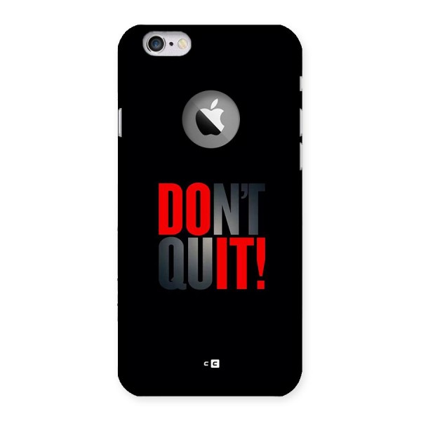 Classic Dont Quit Back Case for iPhone 6 Logo Cut