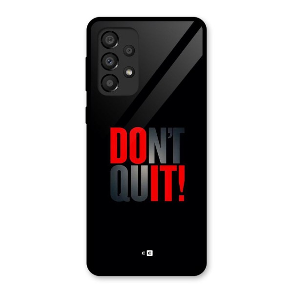 Classic Dont Quit Glass Back Case for Galaxy A33 5G