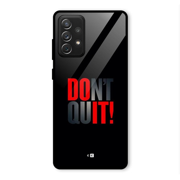 Classic Dont Quit Glass Back Case for Galaxy A72