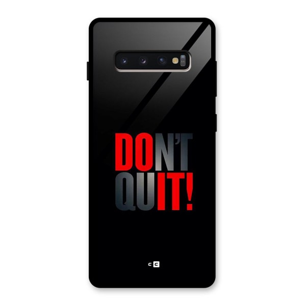 Classic Dont Quit Glass Back Case for Galaxy S10 Plus
