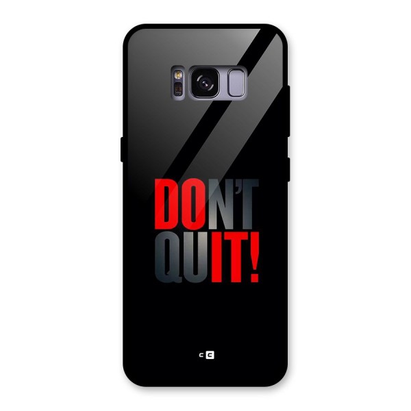 Classic Dont Quit Glass Back Case for Galaxy S8