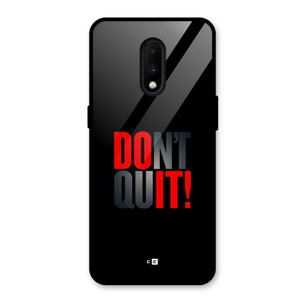 Classic Dont Quit Glass Back Case for OnePlus 7