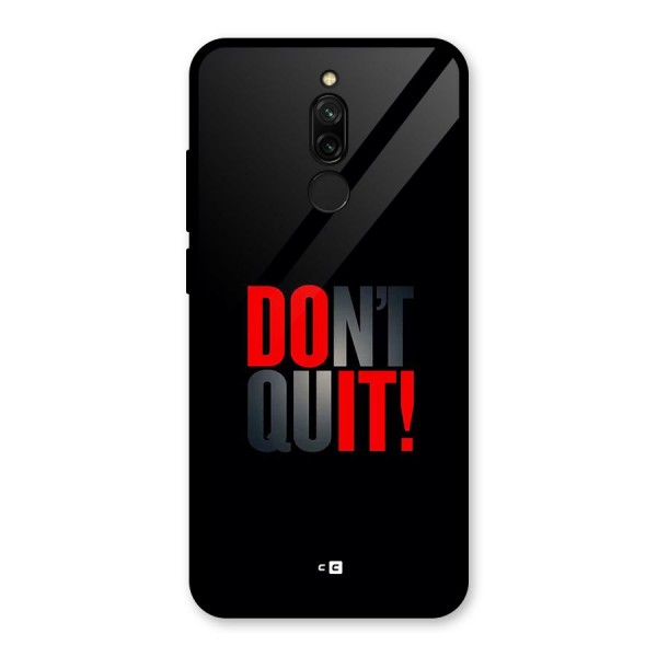 Classic Dont Quit Glass Back Case for Redmi 8