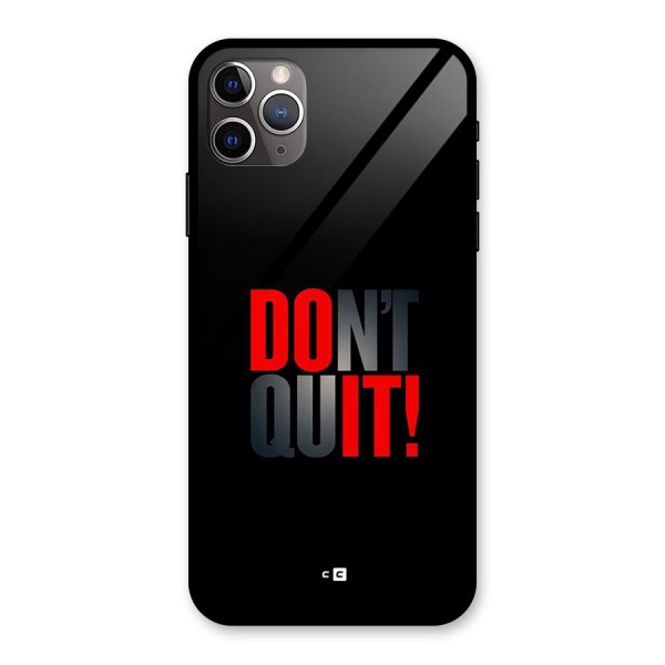 Classic Dont Quit Glass Back Case for iPhone 11 Pro Max