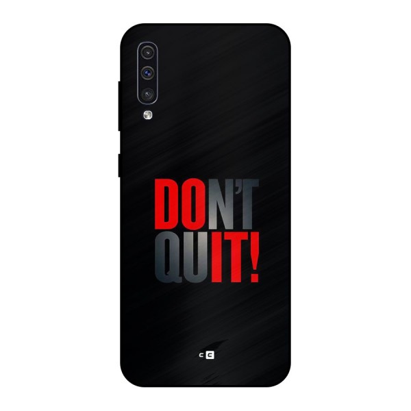 Classic Dont Quit Metal Back Case for Galaxy A30s