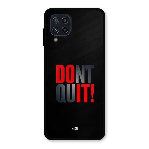 Classic Dont Quit Metal Back Case for Galaxy M32