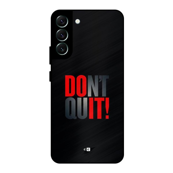 Classic Dont Quit Metal Back Case for Galaxy S22 Plus 5G