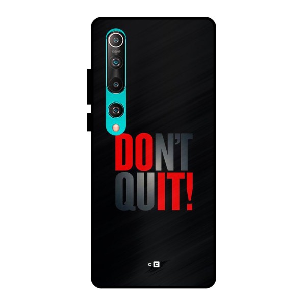 Classic Dont Quit Metal Back Case for Mi 10