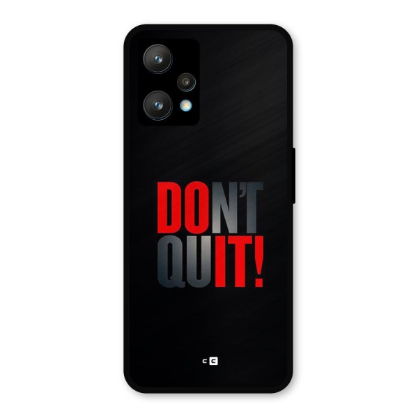 Classic Dont Quit Metal Back Case for Realme 9 Pro Plus 5G