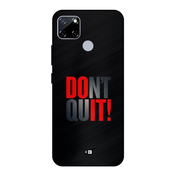 Classic Dont Quit Metal Back Case for Realme Narzo 30A