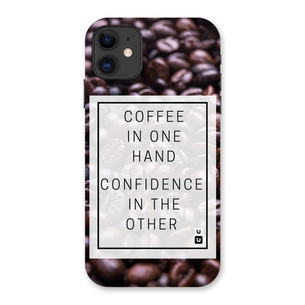 Coffee Confidence Quote Back Case for iPhone 11