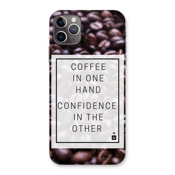 Coffee Confidence Quote Back Case for iPhone 11 Pro Max