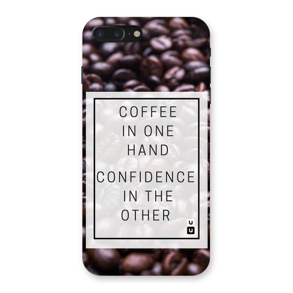 Coffee Confidence Quote Back Case for iPhone 7 Plus